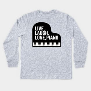 Live Laugh Love Piano Grand Piano Pianist Kids Long Sleeve T-Shirt